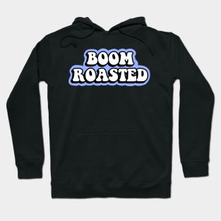 Boom Roasted Hoodie